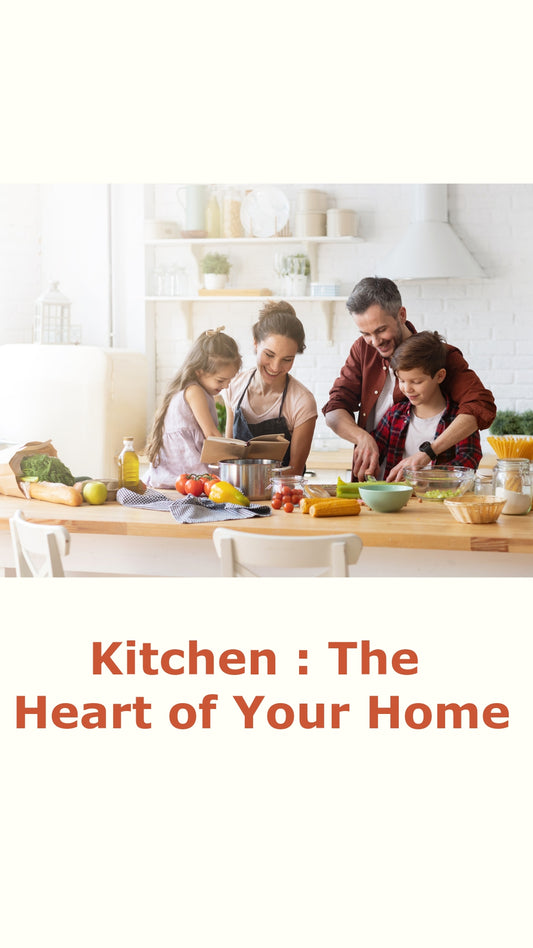 Kitchen: The Heart of Your Home- Nurturing Family Connections and Culinary Creativity